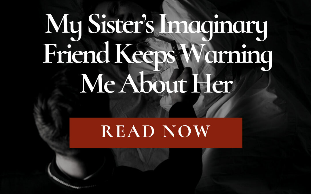 My Sister’s Imaginary Friend Keeps Warning Me About Her | Terrifying Scary Story You Won’t Forget